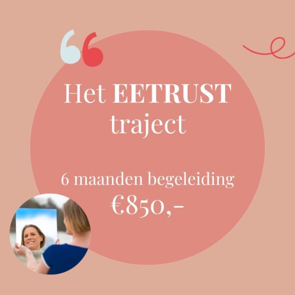 Het EETRUST traject (6 maanden begeleiding)